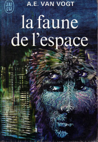 A.E. Van Vogt  — La faune de l'espace