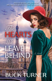 Buck Turner — The Hearts We Leave Behind: A Novel