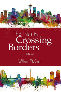 William McClain — The Risk in Crossing Borders