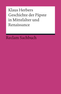 Klaus Herbers; — Geschichte der Päpste in Mittelalter und Renaissance