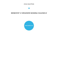 Rolle, Antoni Józef — BENEDYKT Z DROZDEŃ NOWINA HULEWICZ
