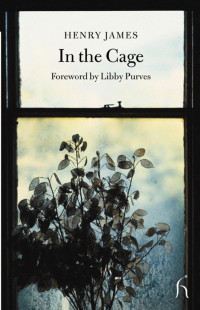 Henry James;Libby Purves; — In the Cage