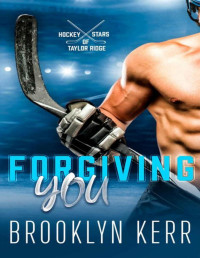 Brooklyn Kerr — Forgiving You: Hockey Stars of Taylor Ridge