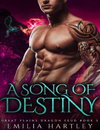 Emilia Hartley — A Song of Destiny (Great Plains Dragon Feud Book 2)