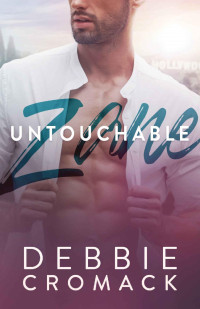 Debbie Cromack — Untouchable Zane: A Hollywood Romance