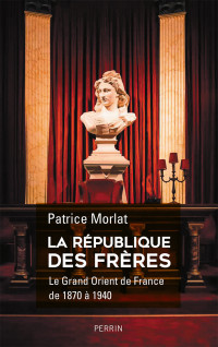 Patrice MORLAT — La République des Frères
