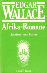 Wallace, Edgar — [Afrika Romane 01] • Sanders vom Strom