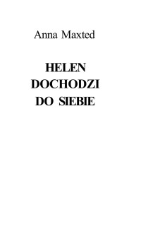 Maxted Anna — Helen dochodzi do siebie