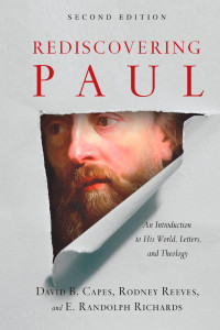 David B. Capes & Rodney Reeves & E. Randolph Richards — Rediscovering Paul