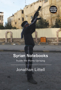 Jonathan Littell — Syrian Notebooks