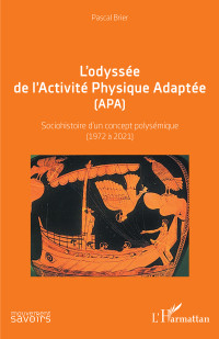 Pascal Brier; — L'odysse de l'Activit Physique Adapte (APA)