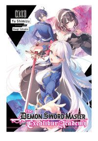 Yu Shimizu & Asagi Tohsaka — The Demon Sword Master of Excalibur Academy, Vol. 10