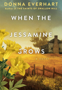 Donna Everhart — When the Jessamine Grows