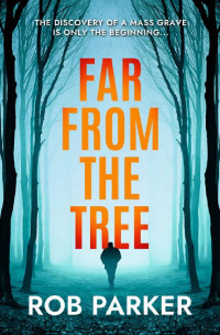 Rob Parker — Far From the Tree (Thirty Miles Trilogy)