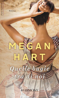 Megan Hart [Hart, Megan] — Quelle bugie tra di noi