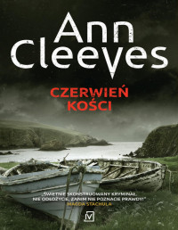 Ann Cleeves — Czerwień kości