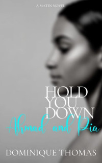 Dominique Thomas — Hold You Down: Ahmad and Pia