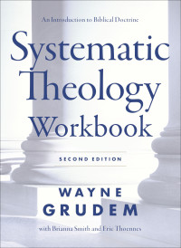 Wayne A. Grudem;Brianna Smith;Erik Thoennes; & Brianna Smith & Erik Thoennes — Systematic Theology Workbook