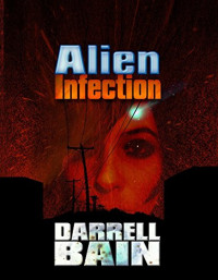 Darrell Bain — Alien Infection