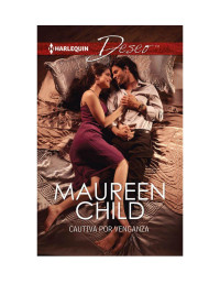 Child, Maureen — Cautiva por venganza (Deseo) (Spanish Edition)