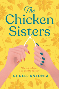K. J. Dell'Antonia — The Chicken Sisters