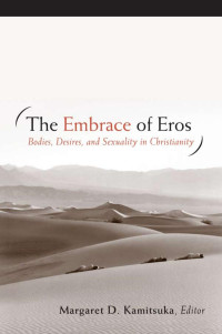 Kamitsuka, Margaret D. — The Embrace of Eros