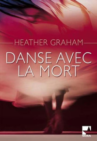 Heather Graham [Graham, Heather] — Danse avec la mort