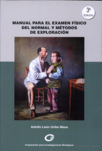 By Adolfo León Uribe Mesa — Manual para el examen físico del normal y métodos de exploración