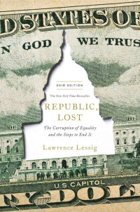 Lawrence Lessig — Republic, Lost: Version 2.0