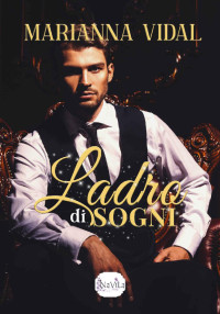 Marianna Vidal — Ladro di sogni (Italian Edition)