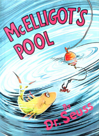 Dr Seuss — McElligot's Pool