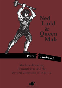 Linebaugh, Peter — Ned Ludd & Queen Mab