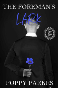 Poppy Parkes — The Foreman's Lark: A Bite-Sized Blue Collar Romance