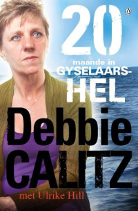 Debbie Calitz — 20 Maande Van Gyselaarshel
