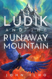 John Ilho — Ludik and the Runaway Mountain