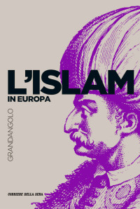 Franco Cardini — L’Islam in Europa (Grandangolo Storia) (Italian Edition)