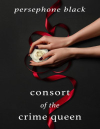 Persephone Black — Consort of the Crime Queen (The Underworld Duet: a Sapphic Mafia Romance Book 2)