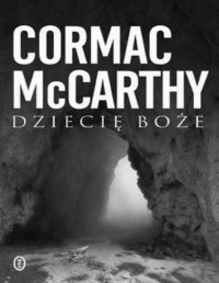 MCCARTHY CORMAC — Dziecie boze