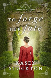 Kasey Stockton — To Forge Her Fate