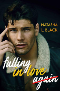 Natasha L. Black — Falling in Love: A Secret Baby Romance (Rockford Falls Romance)