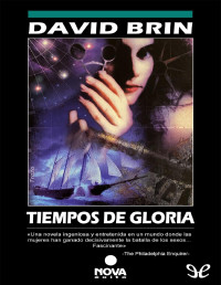 David Brin — TIEMPOS DE GLORIA