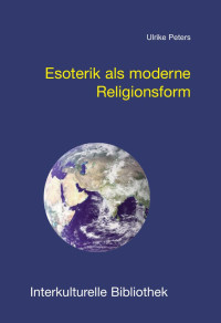 Ulrike Peters — Esoterik als moderne Religionsform