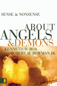 Kenneth D. Boa;Robert M. Bowman Jr.; — Sense and Nonsense About Angels and Demons