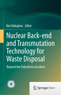 Ken Nakajima — Nuclear Back-end and Transmutation Technology for Waste Disposal