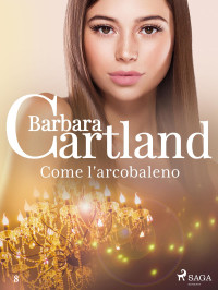 Barbara Cartland — Come l'arcobaleno