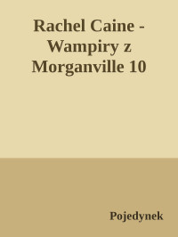 Pojedynek — Rachel Caine - Wampiry z Morganville 10