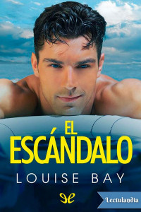 Louise Bay — El escándalo