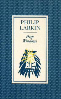 Larkin, Philip — High Windows