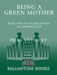 Anthony, Piers. — Being a Green Mother