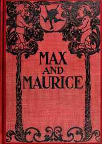 Wilhelm Busch — Max and Maurice: A Juvenile History in Seven Tricks